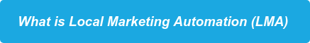 What is Local Marketing Automation (LMA)